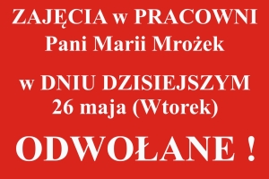 Zajęcia w dniu dzisiejszym w pracowni Powiatowego Centrum Kultury w Nowym Targu prowadzonej przez Panią Marię Mrożek zostały odwołane.