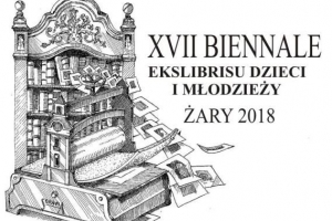 XVII Biennale Ekslibrisu Dzieci i Młodzieży Żary 2018