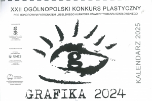 XXII OGÓLNOPOLSKI KONKURS PLASTYCZNY - GRAFIKA 2024