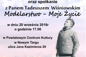 Historia Modelarstwa na Podhalu w 100-lecie Odzyskania Niepodległości oraz spotkanie z Panem Tadeuszem Wiśniowskim-Modelarstwo-Moje Życie